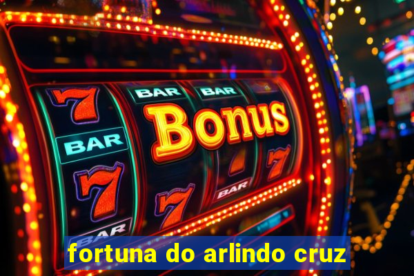 fortuna do arlindo cruz